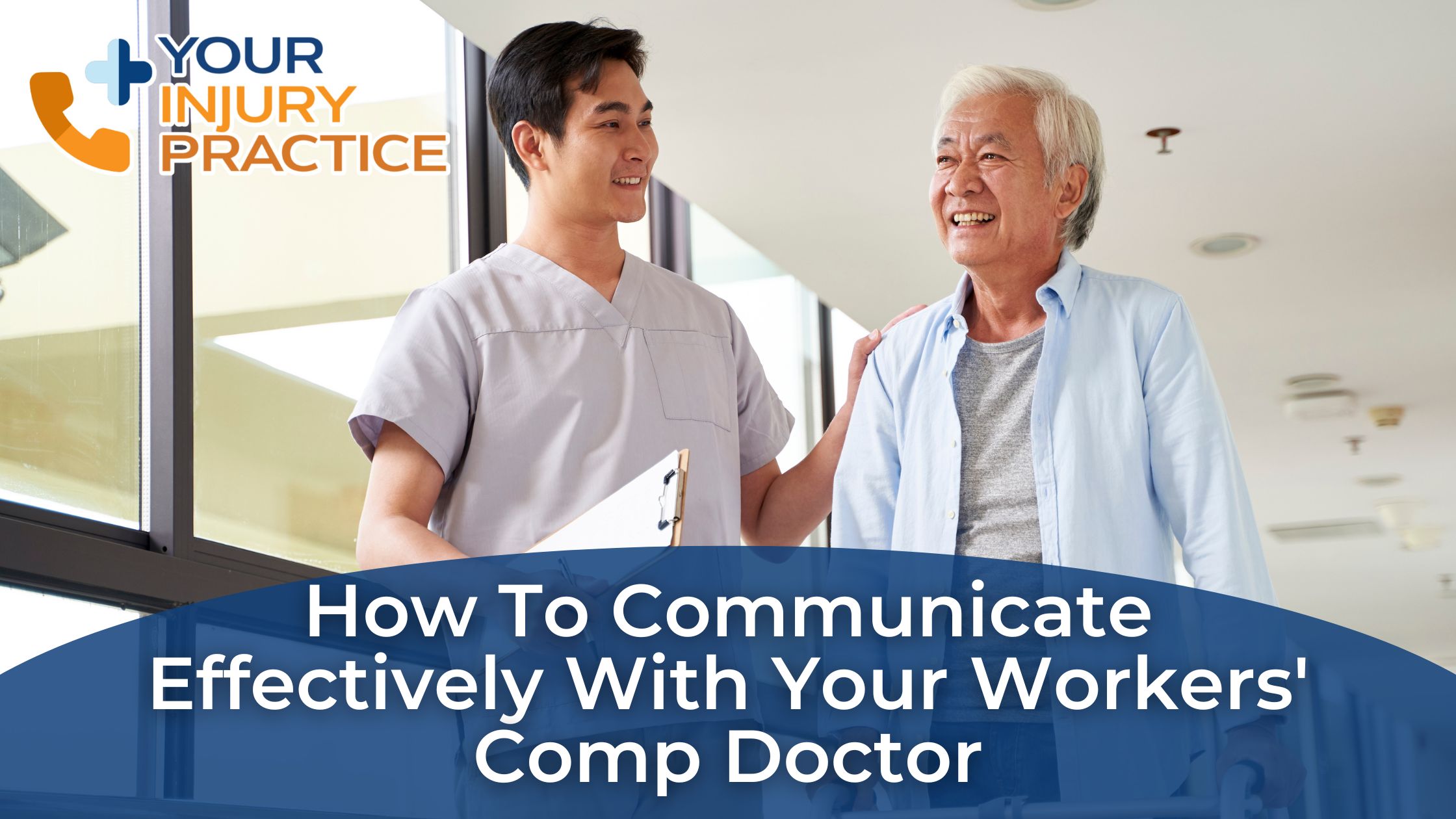How to Communicate Effectively with Your Workers' Comp Doctor