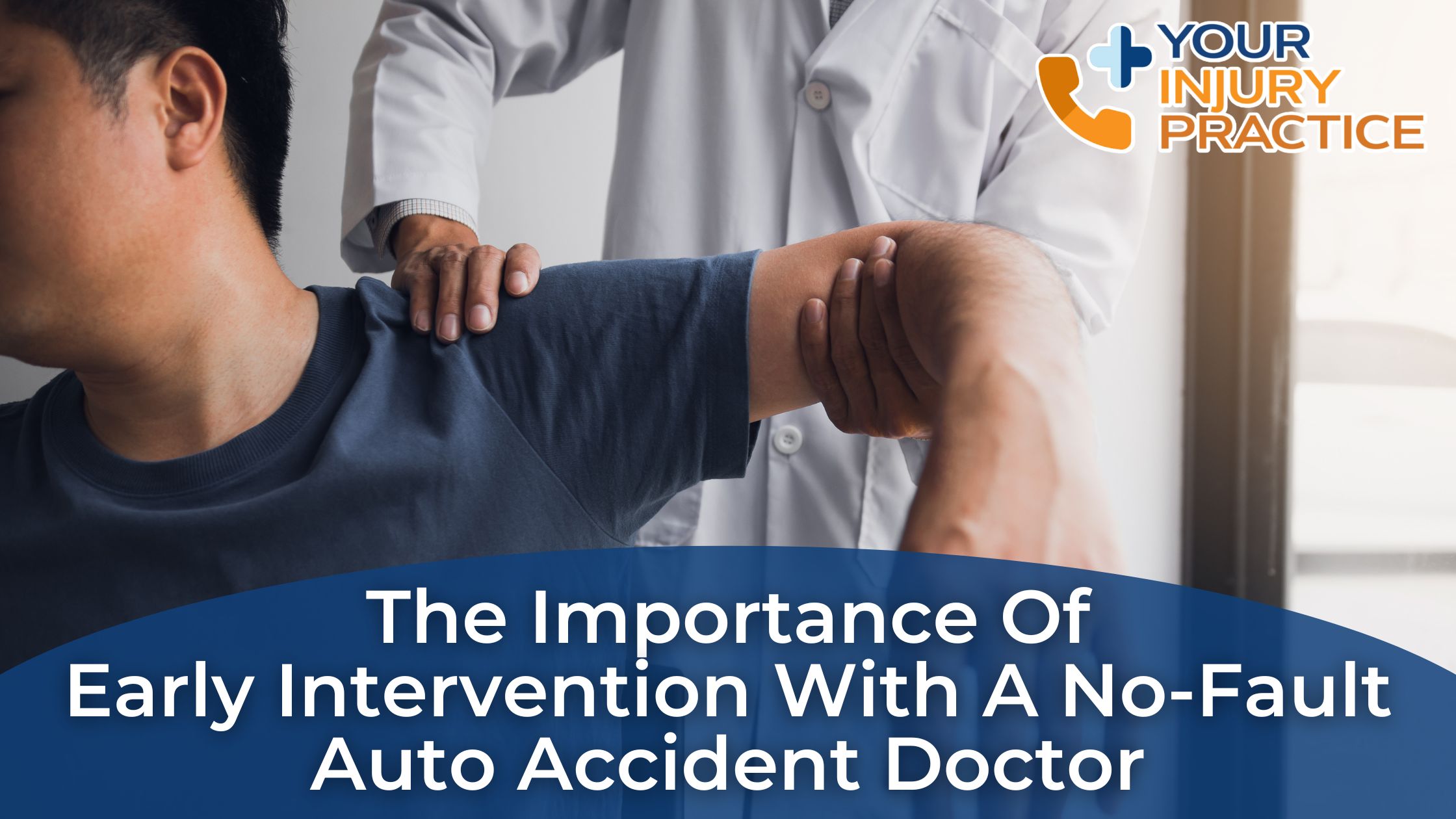 The Importance of Early Intervention with a No-Fault Auto Accident Doctor