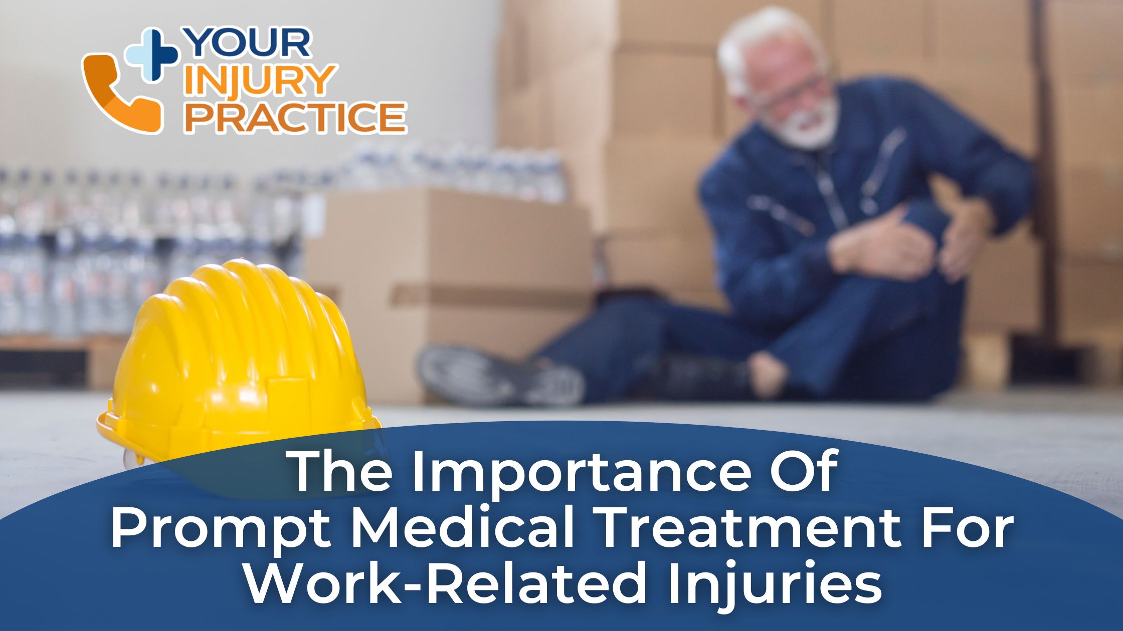 The Importance of Prompt Medical Treatment for Work-Related Injuries