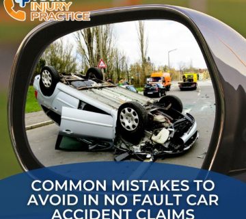 Common Mistakes to Avoid in No Fault Car Accident Claims 1 360x320